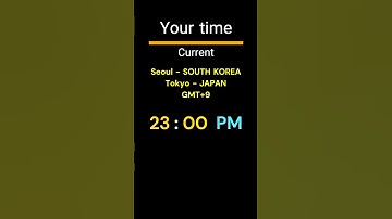 GMT+9｜23:00 PM｜SEOUL, TOKYO