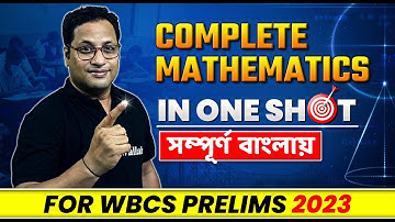 Complete Mathematics In One Shot | For WBCS Prelims 2023 | WBPSC Wallah | In Bengali