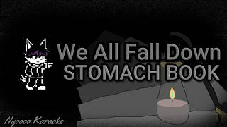 STOMACH BOOK - We All Fall Down - Karaoke