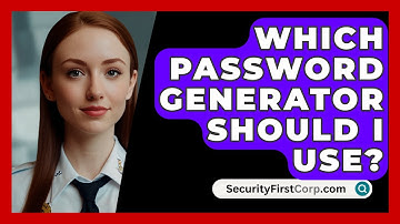 Which Password Generator Should I Use? - SecurityFirstCorp.com