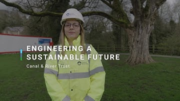 Engineering a Sustainable Future | Canal & River Trust | Green Careers Hub