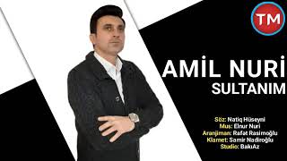 Amil Nuri yeni Sultanim 2020 xit Resimi