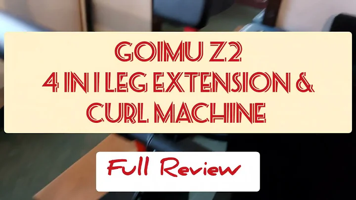 GOIMU Z2 4in1 Leg Extensions/Curl Machine / FULL REVIEW