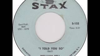 Video thumbnail of "William Bell - I Told You So Stax S-132 1963"