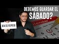 Debemos guardar el Sábado? Cuál es el día de reposo?  -  Nicolas Barroso