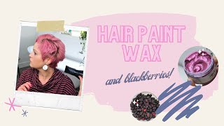 Hair Paint Wax & Blackberries