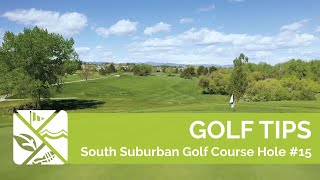 Golf Tips: Hole #15 at South Suburban Golf Course