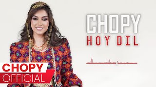 Chopy - Hoy Dil | Mashup 2022 | چۆپی - هۆی دڵ