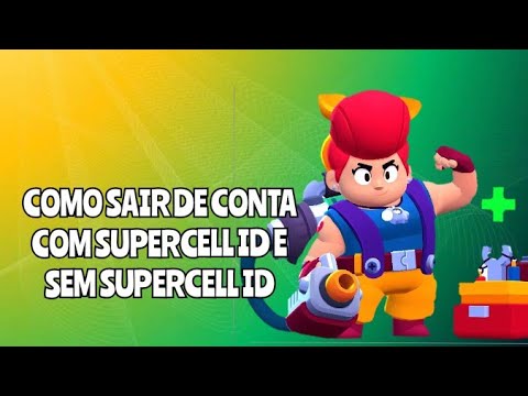 Como Sair De Conta Com Supercell Id E Sem Supercell Id Brawl Stars Youtube - brawl star recuperar conta sem super cell id