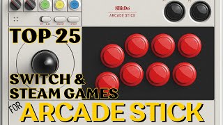 TOP 25 great games to play using an Arcade Stick controller / 8bitDo / Switch and Steam