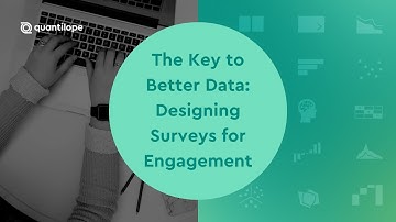 The Key to Better Data: Designing Surveys for Engagement