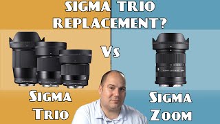 Sigma Trio (16mm, 30mm, 56mm) vs Sigma 18-50mm Zoom - WILL THIS REPLACE THE TRIO???