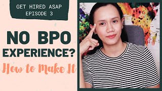 NO BPO EXPERIENCE? How To Make It In The BPO Industry