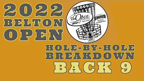 2022 DGPT Belton Open Hole-By-Hole Breakdown Back 9