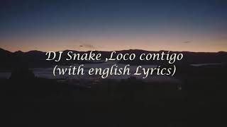 Dj Snake, J Balvin - Loco Contigo Lyrics