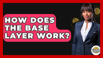 How Does The Base Layer Work? - CryptoBasics360.com