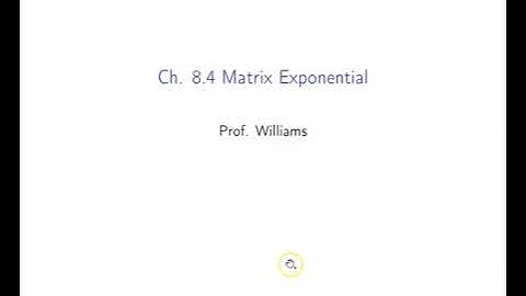 Ch. 8.4 Matrix Exponential