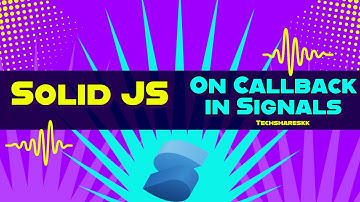 On callback for a signal | Solid JS tutorials | Part 19