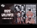 ✼:♡*ﾟ✿ anime wallpaper - watch me edit | xoxoxantzu