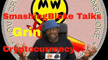 SmashingBloke Talks Grin Cryptocurrency