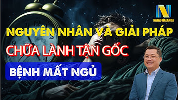 P3: Bệnh Mất Ngủ - Nguyên Nhân Và Giải Pháp Chữa Lành Tận Gốc.