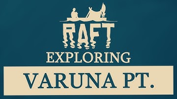 RAFT GAME: Exploring Varuna Point