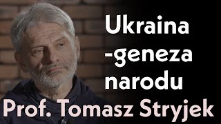 Ukraina - geneza narodu. Rozmowa z prof. Tomaszem Stryjkiem