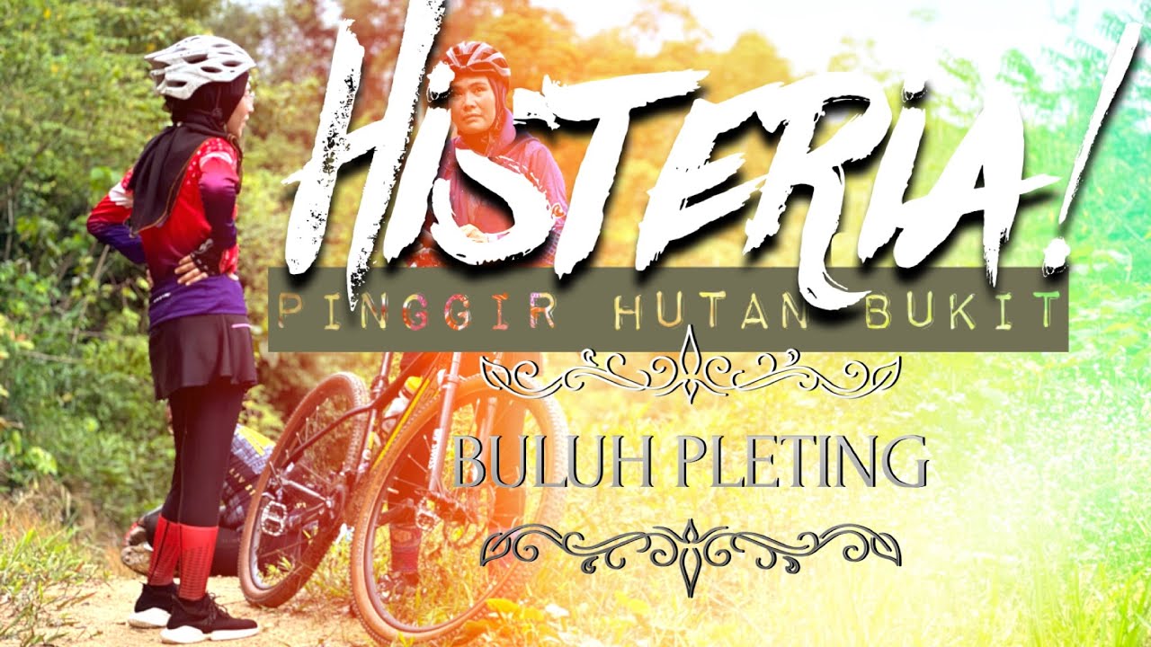 MTB Malaysia Terengganu, HISTERIA! di Pinggir Hutan Bukit Pleting