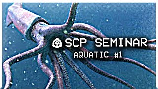 SCP Seminar - Aquatic  #1 | SCP-252, SCP-1356, SCP-924 and SCP-1686 |