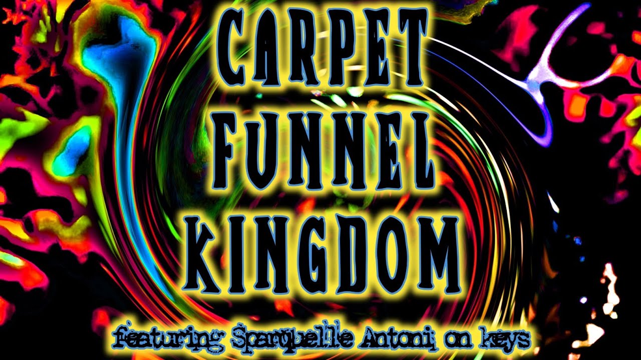 Carpet Funnel Kingdom Featuring Sparquelle Antoni On Keys YouTube