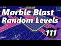 Marble blast random levels 111
