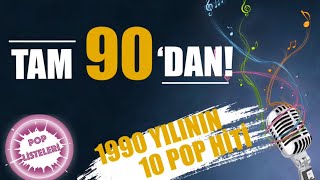Tam 90'dan - 1990 Yılının 10 Pop Hiti Resimi