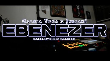 Garcia Vega x Julianí  - Ebenezer (Official Video)