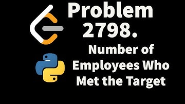 Leetcode Poblem 2798. Number of Employees Who Met the Target.Solution with python.