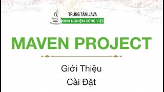 Java Maven - Giới thiệu và cài đặt Maven Project