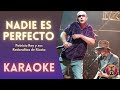 REDONDOS - Nadie es Perfecto (Karaoke)