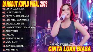 Cinta Luar Biasa  Ajeng Febria   Album Damgdut Koplo Terbaru  Viral