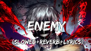 Enemy - Imagine Dragons & JID (Slowed+Reverb+Lyrics) Resimi