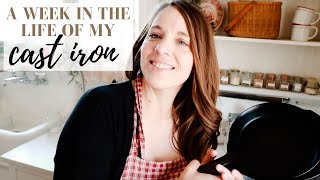 A week in the life of my cast iron | How I ACTUALLY use cast iron in my kitchen
