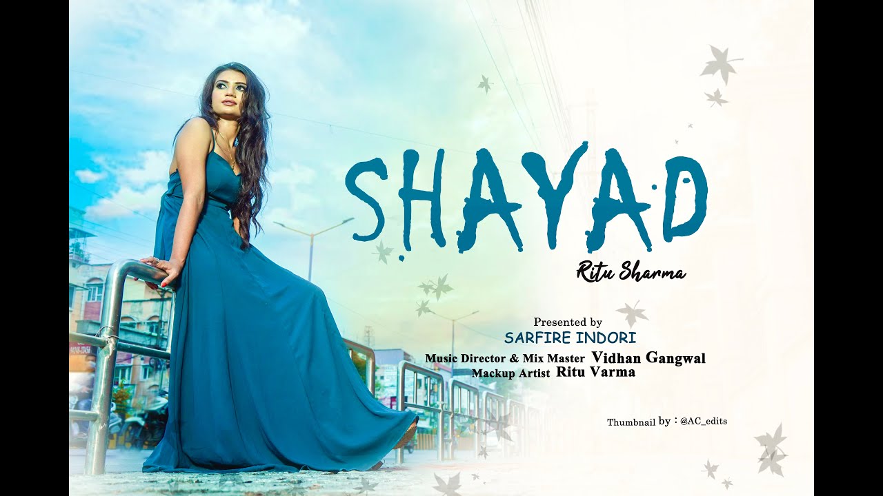 SHAYAD COVER SONG by  ||  Ritu Sharma || Love Aaj Kal ||