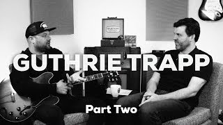 Guthrie Trapp  | Truetone Lounge |  Part Two