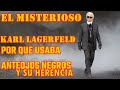 KARL LAGERFELD  SUS MISTERIOS SU HERENCIA