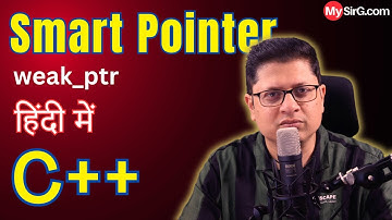 Weak Pointers in C++ Explained in Hindi | Coding Example | C++ Interview