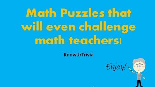Math Riddles That Will Even Challenge Math Teachers - Puzzles With Answers