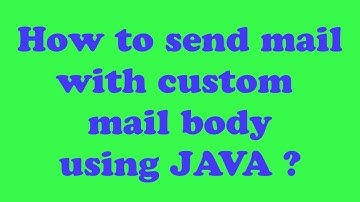 How to send mail with custom mail body using JAVA?