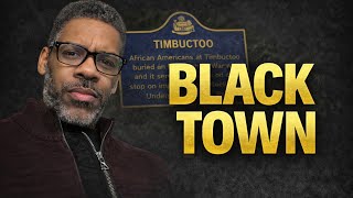 The Black Town of Timbuctoo, NJ They Don’t Teach in School