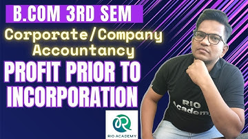 B.Com 3rd Semester NEP | Corporate/Company Accountancy | Profit Prior to Incorporation