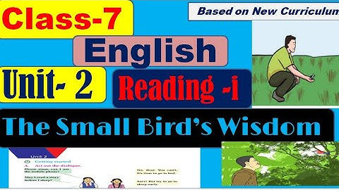 Class 7 English Unit 2 || The Small Bird