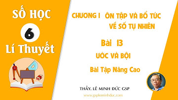 TOÁN HỌC LỚP 6 - BÀI 13 - ƯỚC VÀ BỘI