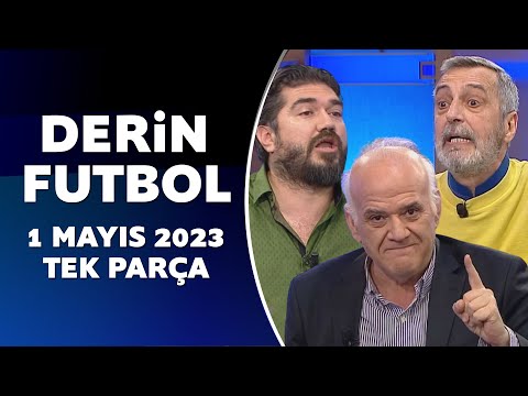 Derin Futbol 1 Mayıs 2023 Tek Parça